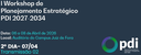 I Workshop de Planejamento Estratégico - PDI 2027 - 2034 - DIA 07/04 Transmissão 02