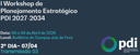 I Workshop de Planejamento Estratégico - PDI 2027 - 2034 - DIA 07/04 Transmissão 03