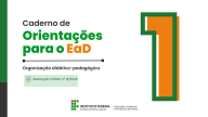 Visualize o documento "Caderno de Orientações nº 1 - Programa de apoio à institucionalização da educação a distância do IF Sudeste MG"