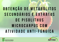 Obtenção de Metabólitos Secundários e Extratos de Pisolithus Microcarpus com Atividade Anti-Fúngica