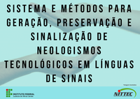 Sistema e Métodos para Geração, Preservação e Sinalização de Neologismos Tecnológicos em Línguas de Sinais