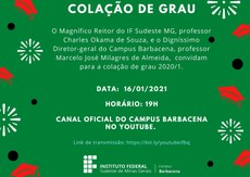 #Pratodosverem:  O fundo é  verde com desenhos de capelos. Possui a logomarca do Campus Barbacena e está escrito as informações de dia, hora e local da solenidade formatura.