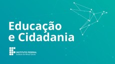 #pratodosverem: na imagem, estão escritas em destaque as palavras Educação e Cidadania, acompanhadas da logomarca do IF Sudeste MG, na parte inferior, e do contorno uma pomba, na parte superior.