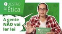 #Pratodosverem: Imagem de divulgação da Campanha. Apresentador aparece fazendo sinal de "calma" com a mão e balão traz a frase: "a gente não vai ler lei".