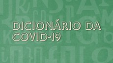#Pratodosverem: imagem com a expressão "Dicionário da Covid-19".