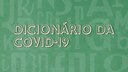 #Pratodosverem: imagem com a expressão "Dicionário da Covid-19".