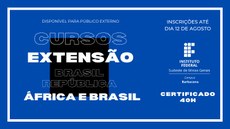 #Pratodosverem: arte em azul com o escrito disponível para público externo; cursos extensão; Brasil república; África e Brasil; Inscrições até o dia 12 de agosto; certificado 40 horas. Há também a logo do campus Barbacena.