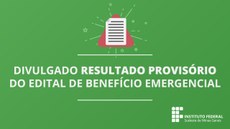 #Pratodosverem: Arte sobre o edital. O fundo é verde. Há o desenho de um papel, referindo-se ao edital, a logo da instituição e o texto "Divulgado resultado provisório do edital de benefício emergencial".