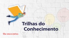 #Pratodosverem: imagem traz a expressão "Trilhas do conhecimento" sobreposta à lâmpadas. Na parte inferior do canto esquerdo a palavra "Reencontro", e, no canto superior esquerdo, um homem voa usando uma grande mochila em formato de um livro aberto