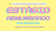 #pratodosverem: Imagem no fundo amarelo mostra o escrito do Programa de estágio/ 20h semanais/ Vagas em diversas áreas / como adquirir experiência profissional e ganhar uma graninha.