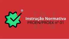 #Pratodosverem: imagem em tons de vermelho, predominante, e verde, com a expressão "Instrução Normativa PROEN/PROEX nº 01".