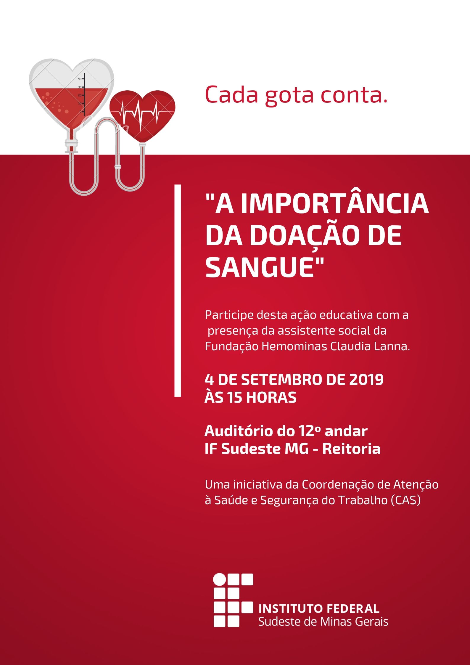#praTodosVerem: a imagem apresenta, no alto, à esquerda, duas bolsas de sangue interligadas, em formato de corações, sendo a primeira parcialmente preenchida com o líquido e a segunda completamente cheia, contendo a representação gráfica de um eletrocardiograma indicador de sinais vitais. Ideia de transmissão de vida por meio do sangue. Do lado direito, ainda no alto, está escrita, em vermelho, a frase "Cada Gota Conta". No restante da imagem, do centro para baixo, há informações básicas sobre o evento, já mencionadas no texto.