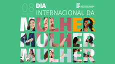 #Pratodosverem: arte com fotos de várias mulheres e a expressão "08 de março: Dia Internacional da Mulher".