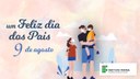 #Pratodosverem: imagem de pai com filho no colo e filha ao seu lado. O pai olha para a menina. Os três usam máscaras. Há os dizeres "um feliz Dia dos Pais", 9 de agosto" no canto direito, e a logo do Instituto no canto esquerdo.