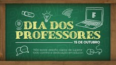 #Pratodosverem: Num quadro negro, a mensagem: "Dia dos Professores, 15 de outubro. Não existe desafio capaz de superar todo carinho e dedicação em educar". No canto superior direito, um note book com a logo do IF Sudeste MG.