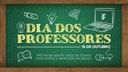 #Pratodosverem: Num quadro negro, a mensagem: "Dia dos Professores, 15 de outubro. Não existe desafio capaz de superar todo carinho e dedicação em educar". No canto superior direito, um note book com a logo do IF Sudeste MG.