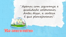#Pratodosverem: Imagem com fundo azul claro e textura semelhante à uma parede de tijolos. No canto superior direito, há um desenho com fundo branco e a frase "Apenas com qualidade e segurança voltaremos. Antes disso, a certeza é que planejaremos". No canto inferior esquerdo, há a logo do Projeto Reencontro.