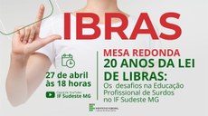 Evento 20 anos da Lei de Libras: Os desafios na Educação Profissional e Tecnológica de Surdos no IF Sudeste MG acontece no dia 27 de abril, às 18 horas