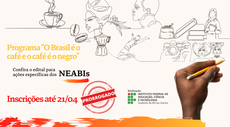 #Pratodosverem: Imagem de divulgação do edital: com fundo branco e desenhos feitos a grafite e relacionados ao café. No canto inferior direito, uma mão negra segura um lápis amarelo, finalizando os desenhos. No canto esquerdo, há a expressão "Programa 'O Brasil é o café e o café é o negro'", em amarelo, seguida pela expressão: "Confira o edital para ações especificadas dos NEABIS", em preto, e, por fim, "Inscrições até 21 de abril", em vermelho e um carimbo vermelho escrito " Prorrogado" em branco