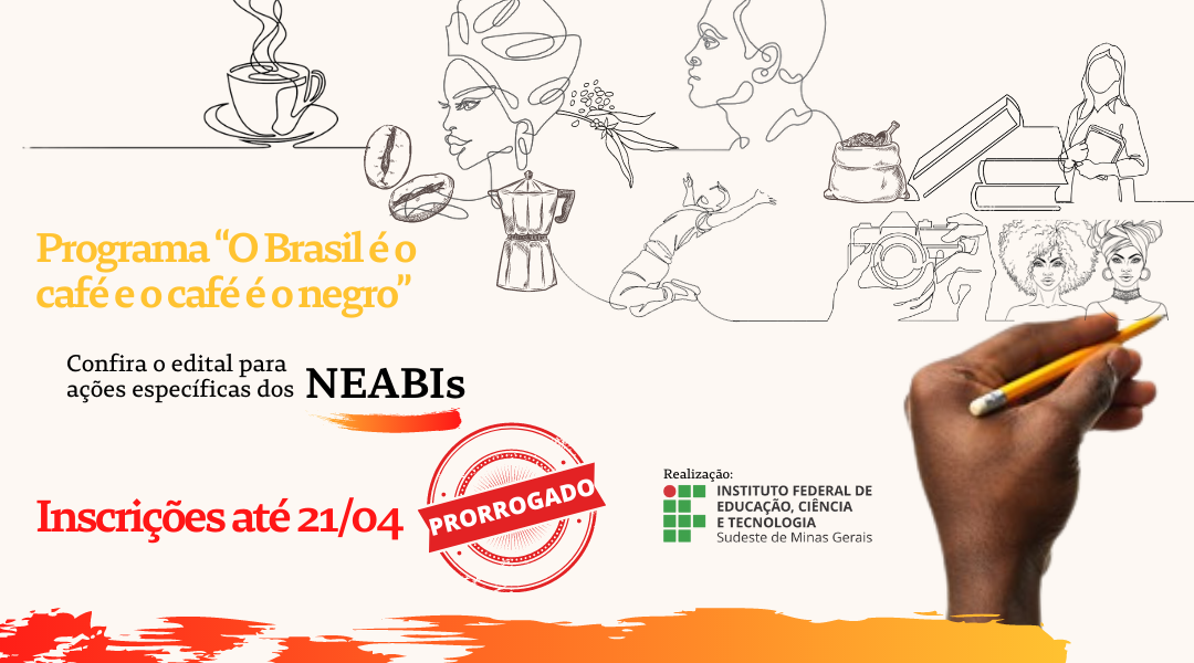 Prorrogado prazo do edital Brasil é o Café e o Café é o Negro