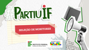 Partiu IF_Seleção Monitores_Site.png