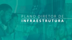 #Pratodosverem: Imagem com fundo azul. No canto esquerdo um homem e uma mulher analisam documentos. Na parte da direita, há a expressão "Plano Diretor de Infraestrutura".