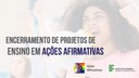 Encerramento-Ações-Afirmativas---destaque (1).jpg