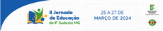 II Jornada de Educação do IF Sudeste MG, de 25 a 27 de março