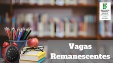 #Pratodosverem: Imagem de livros ao fundo. À frente, há um relógio, uma pilha de livros, com uma maçã e um óculos em cima, além de uma lata com lápis de cor. À esquerda, está escrito "Vagas remanescentes". Há também a logo do Campus.