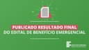 #Pratodosverem: Arte ilustrativa. O fundo é verde. No topo da imagem, o desenho de uma folha de papel em cima de um triângulo vermelho, fazendo referência ao edital. Abaixo, escrito em branco e duas linhas "Publicado resultado final do edital de benefício emergencial". Na primeira linha, a frase está envolta de um quadrado vermelho.