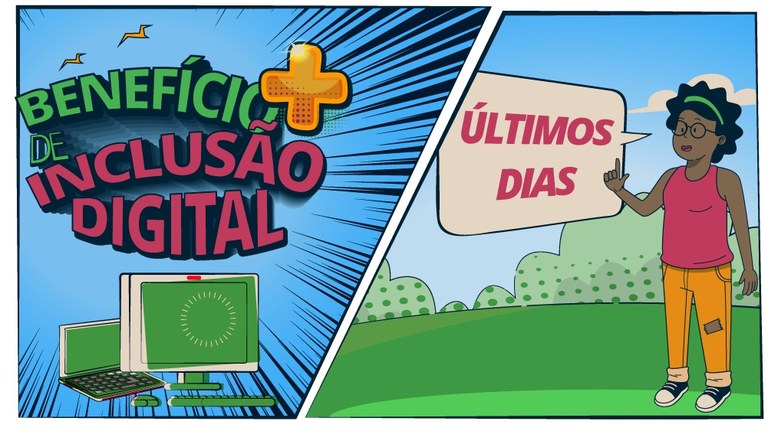 Benefício de Inclusão Digital - computador - últimos dias