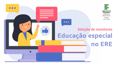 #Pratodosverem: Arte ilustrativa. Na imagem, uma tela de computador com a imagem de uma mulher e balões de conversa. Na frente dela, há livros. Ao lado, há a logo do Campus e o texto "Seleção de monitores. Educação especial no ERE".