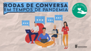 #pratodosverem: "Rodas de conversa em tempos de pandemia". Imagem mostra pessoas fazendo diversas atividades caseiras.