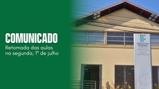 #pratodosverem: Imagem mostra à esquerda título do Comunicado - "Retomada das aulas na segunda, 1º de julho" - e à direita fachada do Campus Santos Dumont do IF Sudeste MG.