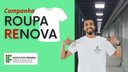 #pratodosverem: Imagem mostra imagem de jovem com camisa que pode ser associada a uniforme do IF, além do título "campanha Roupa Renova" e a logomarca do Campus Santos Dumont.