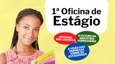 #pratodosverem: Imagem de divulgação da 1ª Oficina de Estágio. Ela mostra uma jovem estudante. São indicados os três eixos do evento: oficinas tira-dúvidas, a visão das empresas sobre os estagiários e o futuro da indústria ferroviária no Brasil.