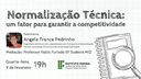 #pratodosverem: Imagem mostra título da palestra "Normalização Técnica: um fator para garantir a competitividade" e logo abaixo apresenta a palestrante Angela França Pedrinho (com uma foto e uma breve descrição). Aparecem na parte inferior informações sobre dia e horário da palestra (quarta-feira, 9 de fevereiro, às 19h) e a logomarca do Campus Santos Dumont do IF Sudeste MG. À direita, estão um caderno e uma lupa. Foto: Angela França (arquivo pessoal).