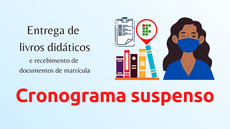 #pratodosverem: Imagem mostra informações - Entrega de livros didáticos e recebimento de documentos de matrícula - Cronograma suspenso