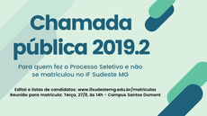 #pratodosverem: Imagem mostra informações sobre Chamada Pública para o segundo semestre de 2019. Ela indica que todos os candidatos que fizeram a prova do Processo Seletivo e não se matricularam podem participar. Também anuncia reunião para matrícula na terça-feira, 27 de agosto, a partir das 14h, no Campus Santos Dumont.