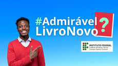 #pratodosverem: Imagem apresenta campanha #AdmirávelLivroNovo. Aparecem um jovem apontando para o título da campanha, um livro com capa indefinida e a logomarca do Campus Santos Dumont.
