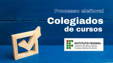 #pratodosverem: Imagem anuncia: "Processo eleitoral / Colegiados de cursos". Abaixo aparece logomarca do Campus Santos Dumont do IFSudeste MG