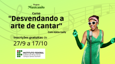 #pratodosverem: Imagem mostra peça de divulgação do curso "Desvendando a arte de cantar", oferecido por Kátia Gally no projeto Musicando. Inscrições de 27 de setembro a 17 de outubro.