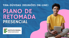 #pratodosverem: Imagem mostra divulgação de reuniões on-line, tira-dúvidas sobre o plano de retomada presencial do IF Sudeste MG. Aparecem estudante com um tablet na mão e também a logomarca do Campus Santos Dumont.