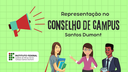 #pratodosverem: Imagem mostra texto "representação no Conselho de Campus / Santos Dumont" em destaque, com um megafone à esquerda. Na parte inferior, aparecem a logomarca do Campus Santos Dumont à esquerda e, à direita, figuras que podem ser associadas aos segmentos discente, docente e técnico-administrativo. 