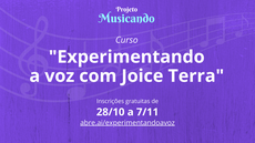 #pratodosverem: Imagem mostra título do curso, "Experimentando a voz com Joice Terra", e indica período de inscrições, que vai de 28 de outubro a 7 de novembro.