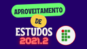 #pratodosverem: Imagem mostra divulgação da oportunidade para aproveitamento de estudos no período letivo 2021.2.