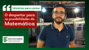 #pratodosverem: Imagem mostra títulos "Histórias para contar" e "O despertar para as possibilidades da Matemática", com foto do professor e estudante de mestrado Geraldo Henrique Menezes.