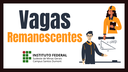 #pratodosverem: Imagem mostra peça de divulgação da seleção para vagas remanescentes. Aparecem a expressão "Vagas Remanescentes", a logomarca do IF Sudeste MG - Campus Santos Dumont e dois personagens, representando uma engenheira ferroviária e metroviária e um professor de Matemática.