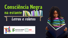 #pratodosverem: Imagem mostra divulgação do evento "Consciência Negra na estante: Letras e relatos". Aparecem logomarcas do (R)Existências, do Campus Santos Dumont do IF Sudeste MG e do Neabi.
