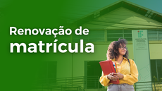 #pratodosverem: Imagem mostra aluna em frente à fachada do Campus Santos Dumont. À esquerda aparece o título "Renovação de matrícula".